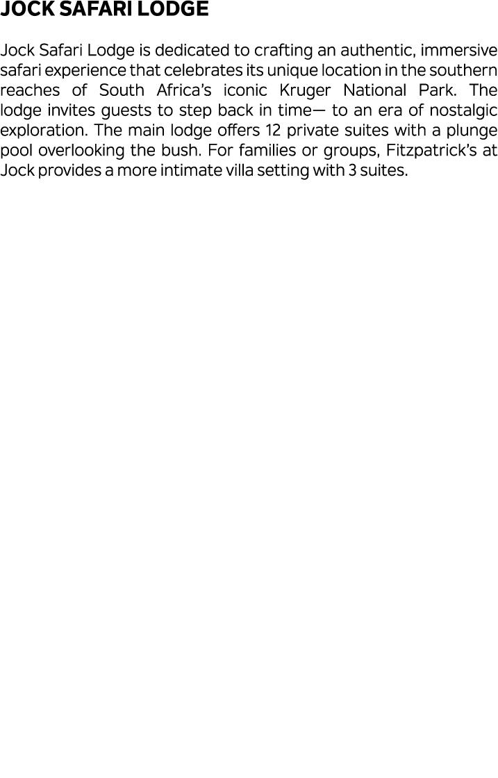 Jock Safari Lodge Jock Safari Lodge is dedicated to crafting an authentic, immersive safari experience that celebrate...