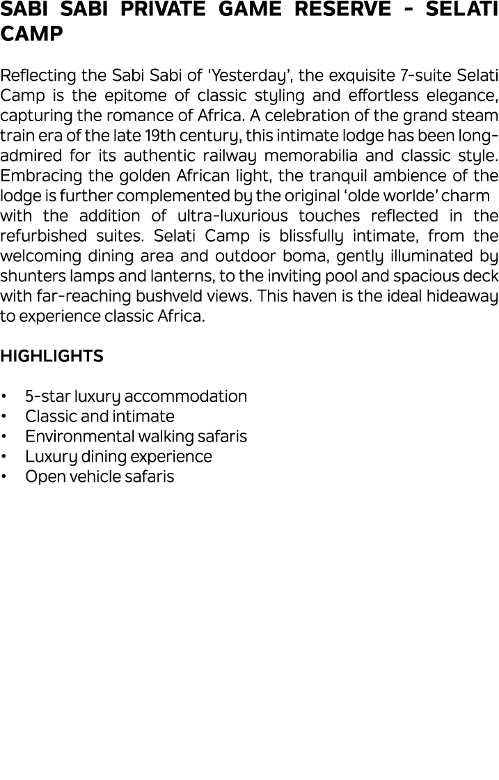 Sabi Sabi Private Game Reserve Selati Camp Reflecting the Sabi Sabi of ‘Yesterday’, the exquisite 7 suite Selati Camp...