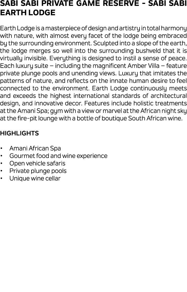 Sabi Sabi Private Game Reserve Sabi Sabi Earth Lodge Earth Lodge is a masterpiece of design and artistry in total har...