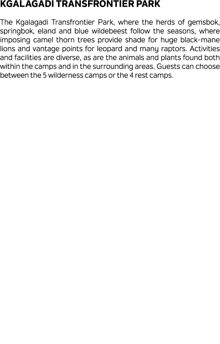 Kgalagadi Transfrontier Park The Kgalagadi Transfrontier Park, where the herds of gemsbok, springbok, eland and blue ...
