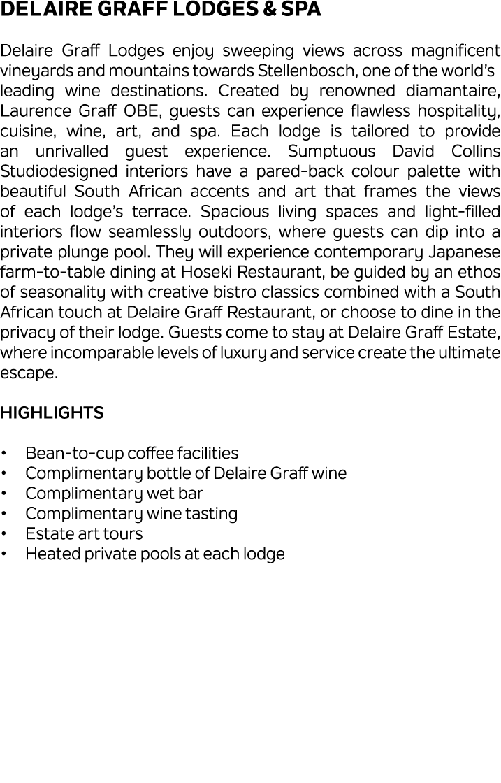 Delaire Graff Lodges & Spa Delaire Graff Lodges enjoy sweeping views across magnificent vineyards and mountains towar...