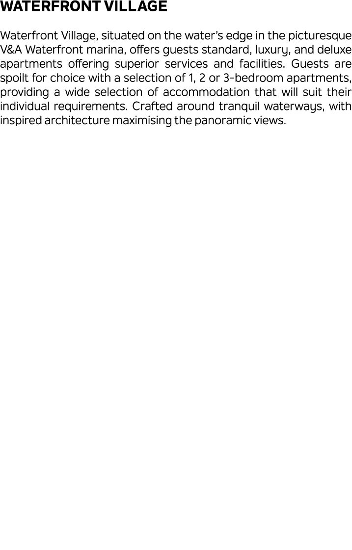 Waterfront Village Waterfront Village, situated on the water’s edge in the picturesque V&A Waterfront marina, offers ...