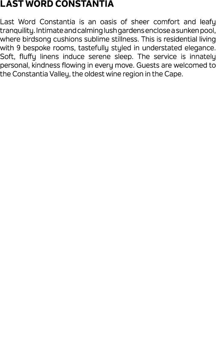 Last Word Constantia Last Word Constantia is an oasis of sheer comfort and leafy tranquility. Intimate and calming lu...