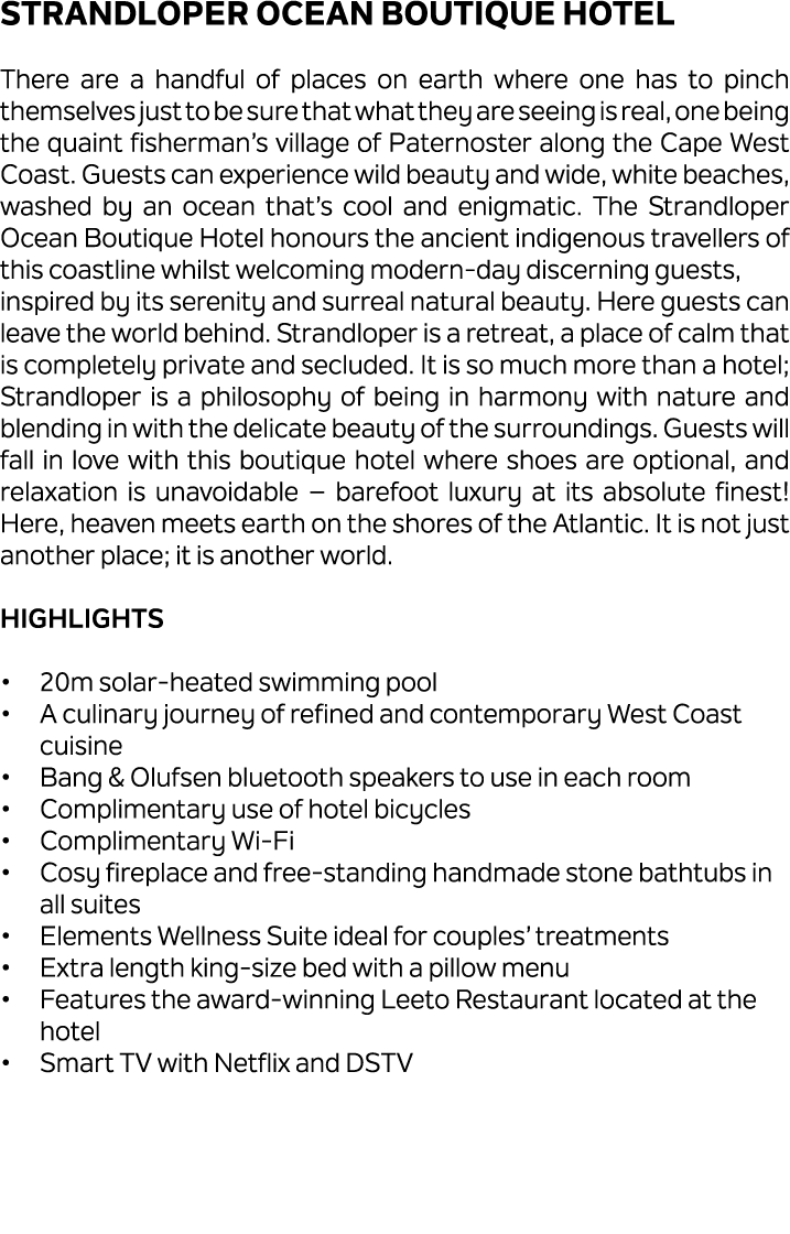 Strandloper Ocean Boutique Hotel There are a handful of places on earth where one has to pinch themselves just to be ...