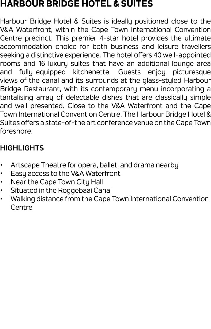 Harbour Bridge Hotel & Suites Harbour Bridge Hotel & Suites is ideally positioned close to the V&A Waterfront, within...