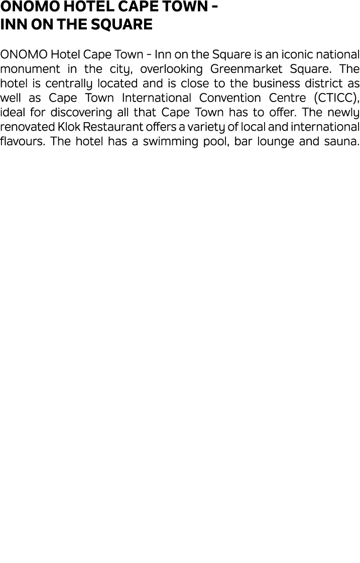 ONOMO Hotel Cape Town Inn on the Square ONOMO Hotel Cape Town Inn on the Square is an iconic national monument in the...