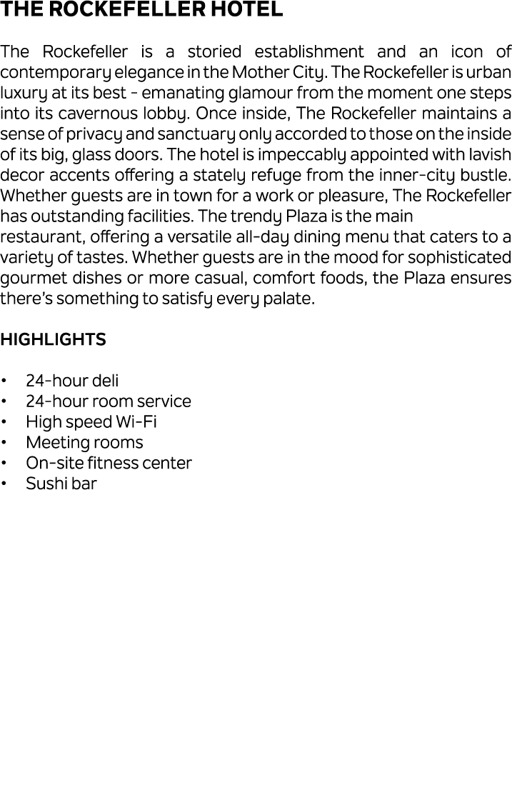 The Rockefeller Hotel The Rockefeller is a storied establishment and an icon of contemporary elegance in the Mother C...