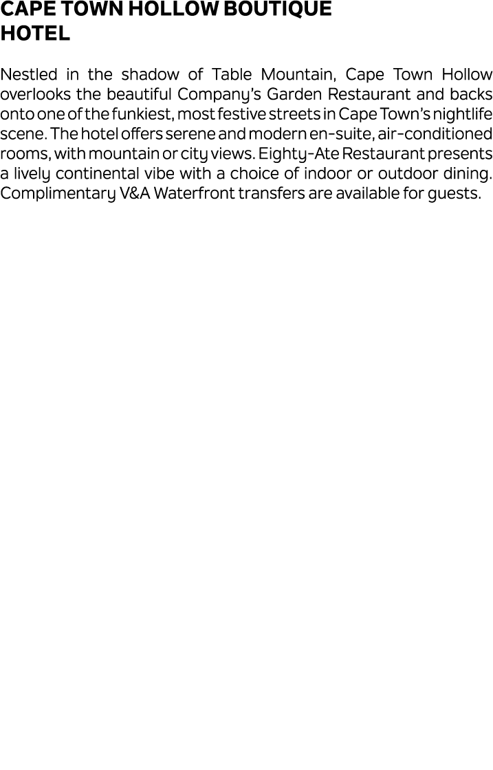 Cape Town Hollow Boutique Hotel Nestled in the shadow of Table Mountain, Cape Town Hollow overlooks the beautiful Com...