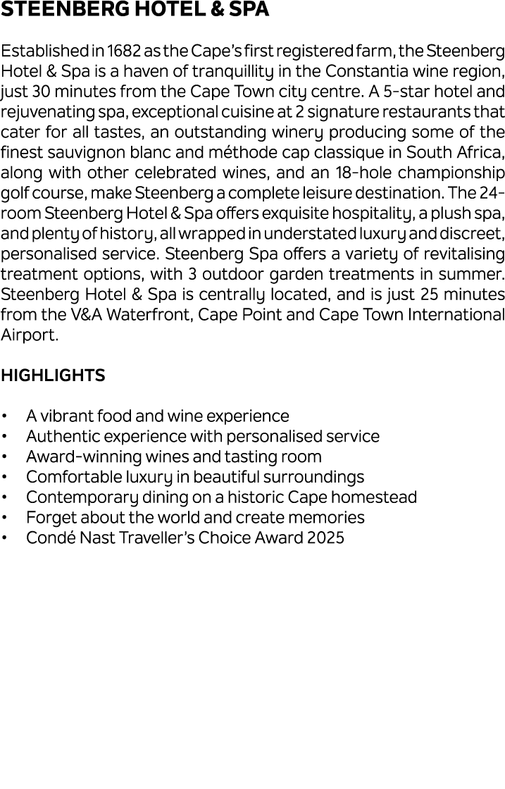 Steenberg Hotel & Spa Established in 1682 as the Cape’s first registered farm, the Steenberg Hotel & Spa is a haven o...