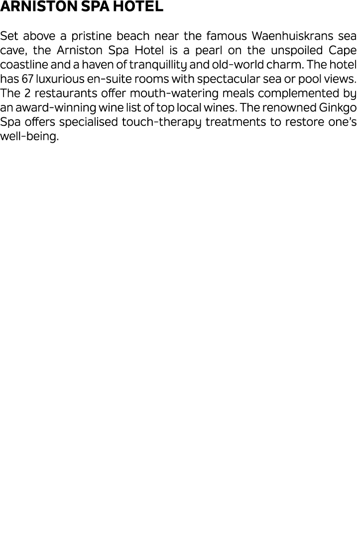 Arniston Spa Hotel Set above a pristine beach near the famous Waenhuiskrans sea cave, the Arniston Spa Hotel is a pea...