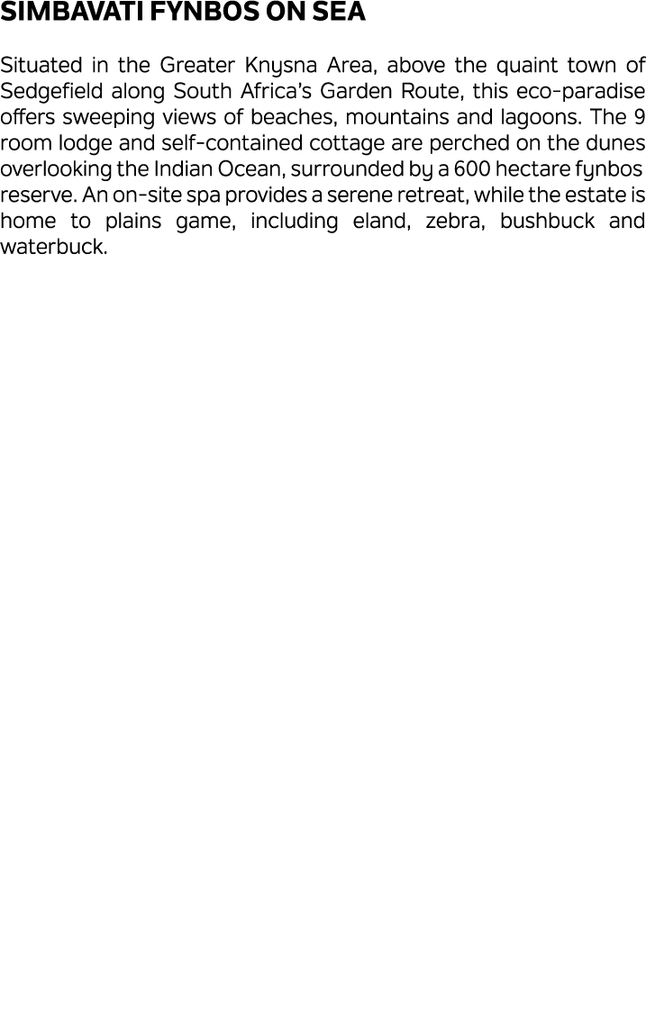 Simbavati Fynbos on Sea Situated in the Greater Knysna Area, above the quaint town of Sedgefield along South Africa’s...