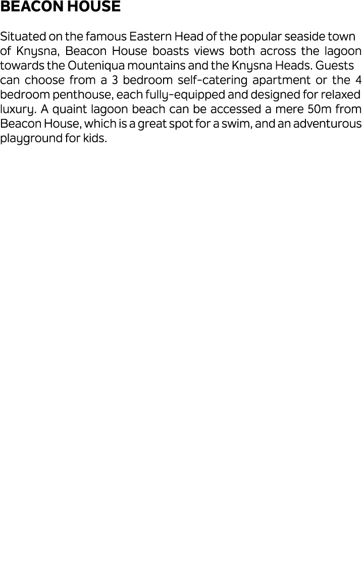 Beacon House Situated on the famous Eastern Head of the popular seaside town of Knysna, Beacon House boasts views bot...