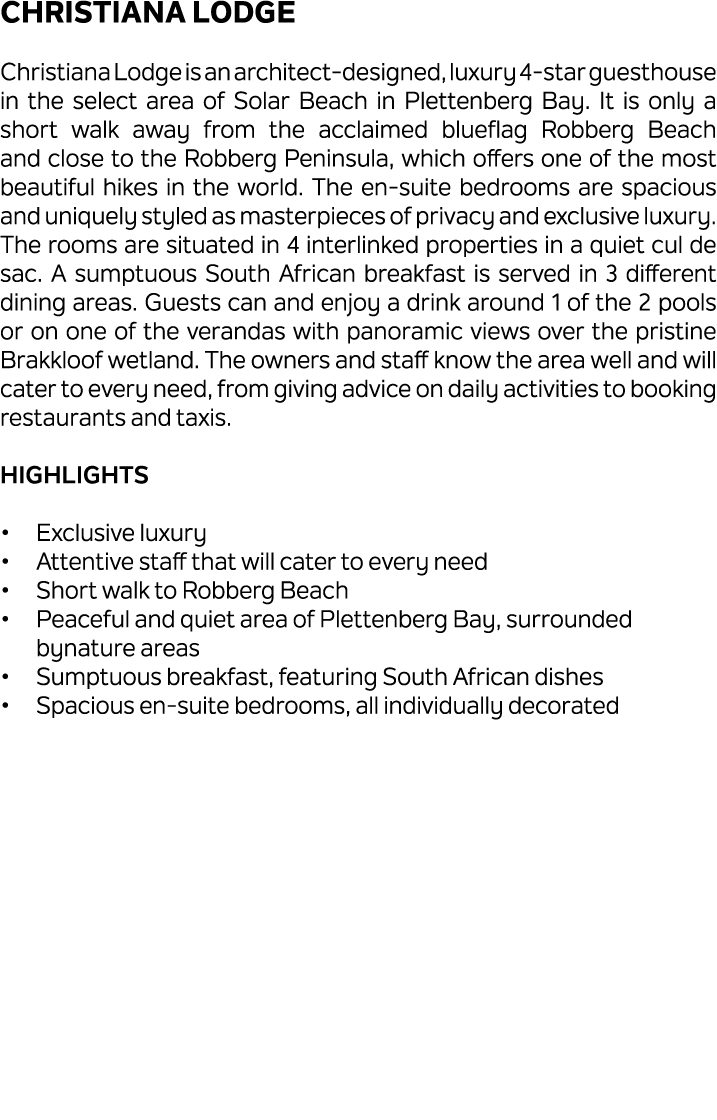 Christiana Lodge Christiana Lodge is an architect designed, luxury 4 star guesthouse in the select area of Solar Beac...