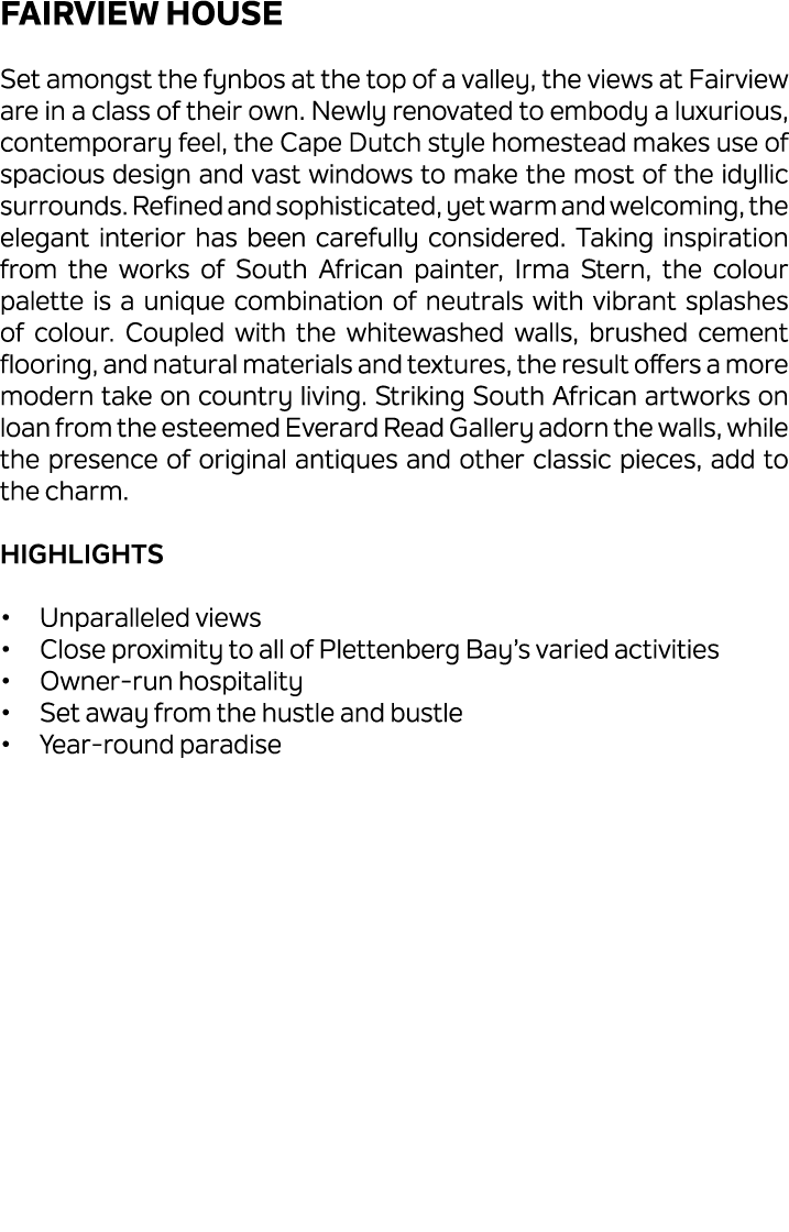 Fairview House Set amongst the fynbos at the top of a valley, the views at Fairview are in a class of their own. Newl...