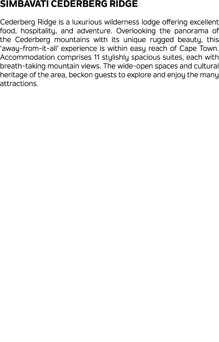 Simbavati Cederberg Ridge Cederberg Ridge is a luxurious wilderness lodge offering excellent food, hospitality, and a...