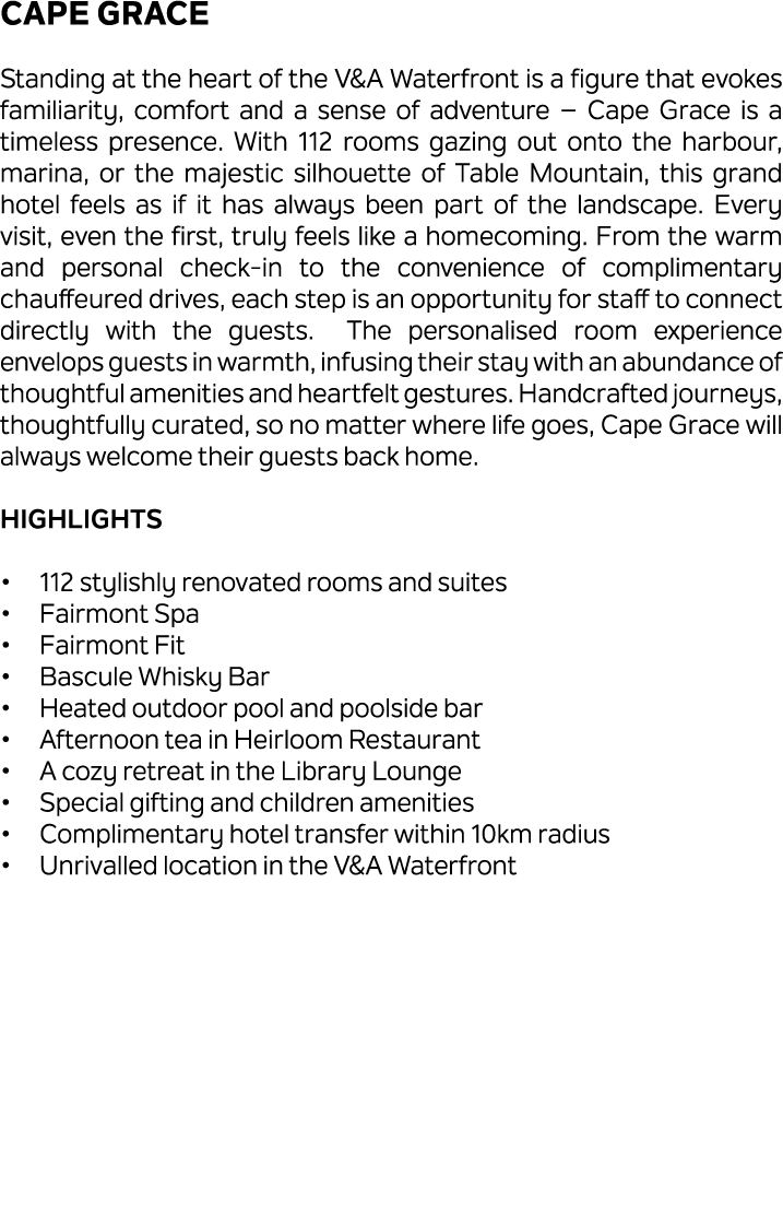 Cape Grace Standing at the heart of the V&A Waterfront is a figure that evokes familiarity, comfort and a sense of ad...