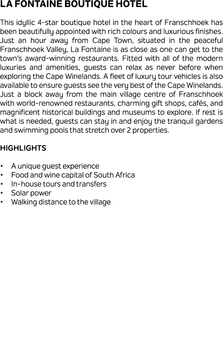 La Fontaine Boutique Hotel This idyllic 4 star boutique hotel in the heart of Franschhoek has been beautifully appoin...