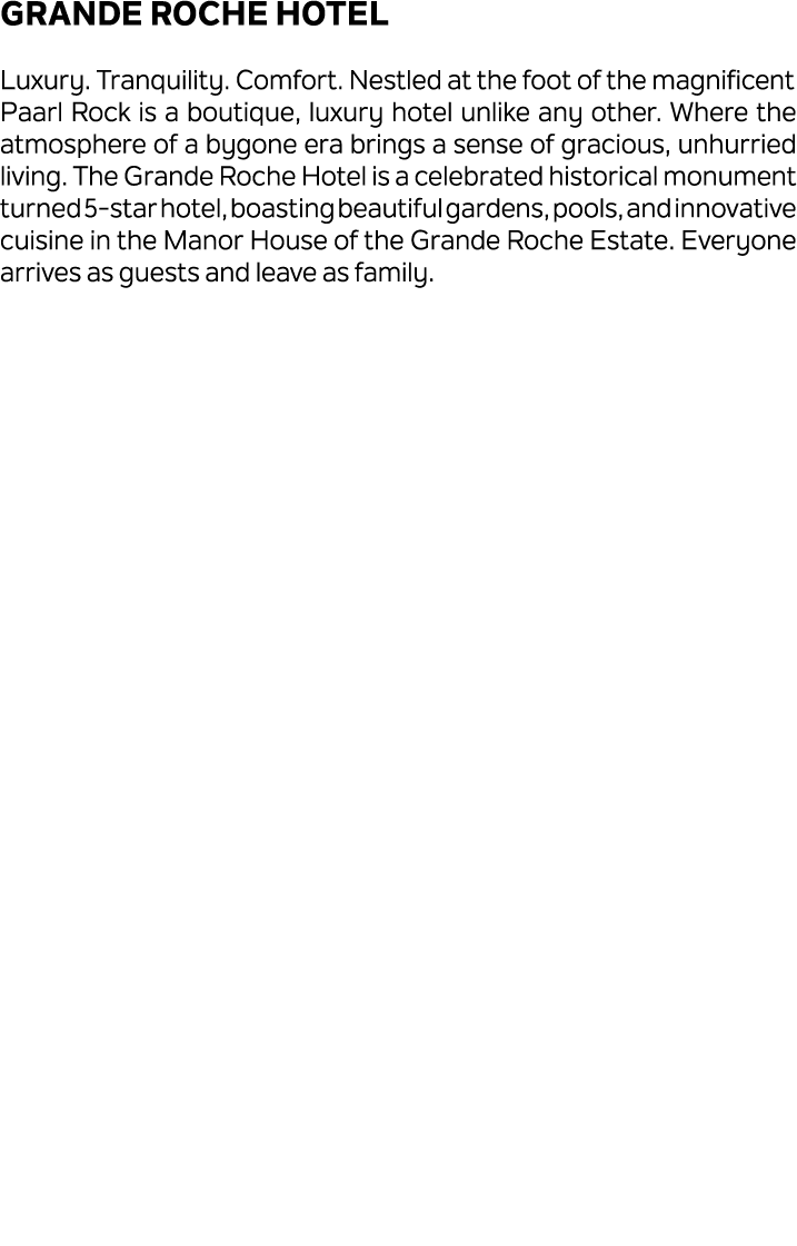 Grande Roche Hotel Luxury. Tranquility. Comfort. Nestled at the foot of the magnificent Paarl Rock is a boutique, lux...