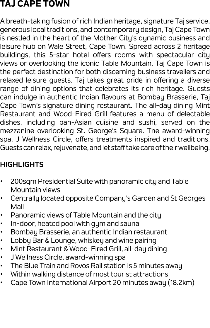 Taj Cape Town A breath taking fusion of rich Indian heritage, signature Taj service, generous local traditions, and c...