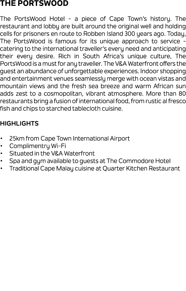 The PortsWood The PortsWood Hotel a piece of Cape Town’s history. The restaurant and lobby are built around the origi...