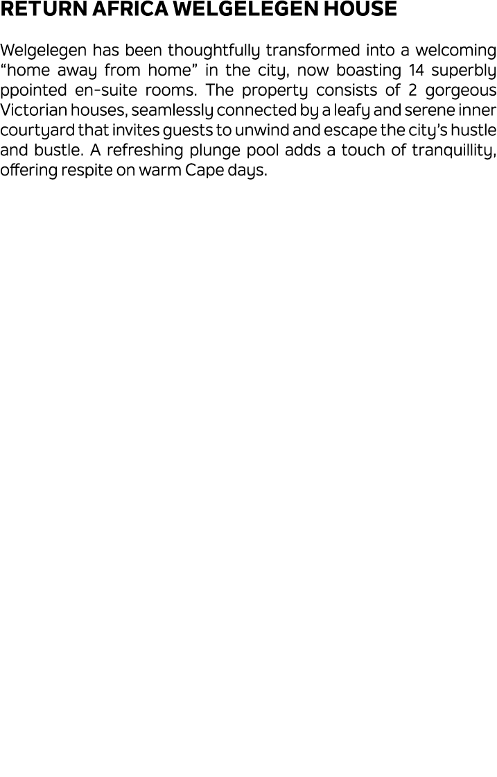 RETURN Africa Welgelegen House Welgelegen has been thoughtfully transformed into a welcoming “home away from home” in...