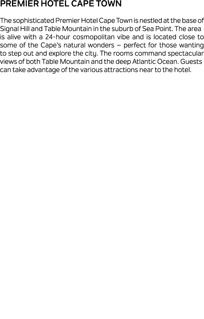 Premier Hotel Cape Town The sophisticated Premier Hotel Cape Town is nestled at the base of Signal Hill and Table Mou...