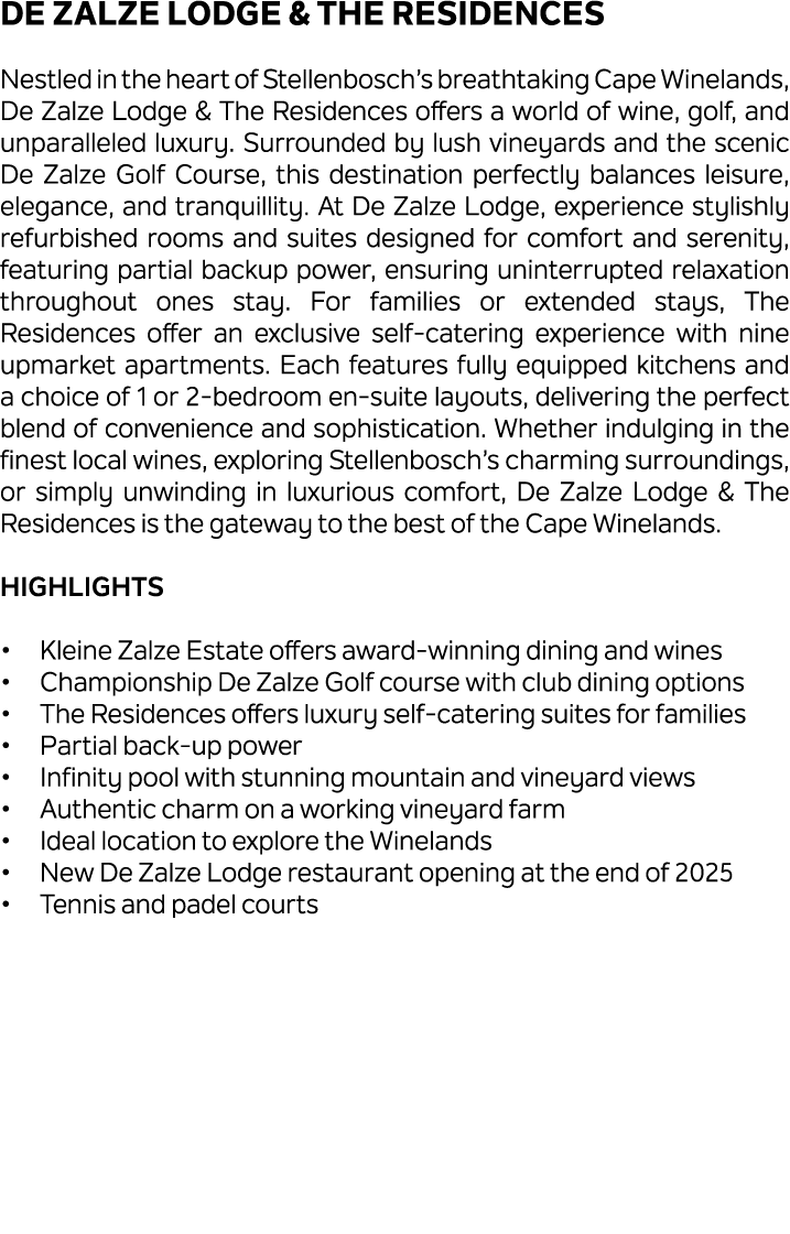 De Zalze Lodge & The Residences Nestled in the heart of Stellenbosch’s breathtaking Cape Winelands, De Zalze Lodge & ...