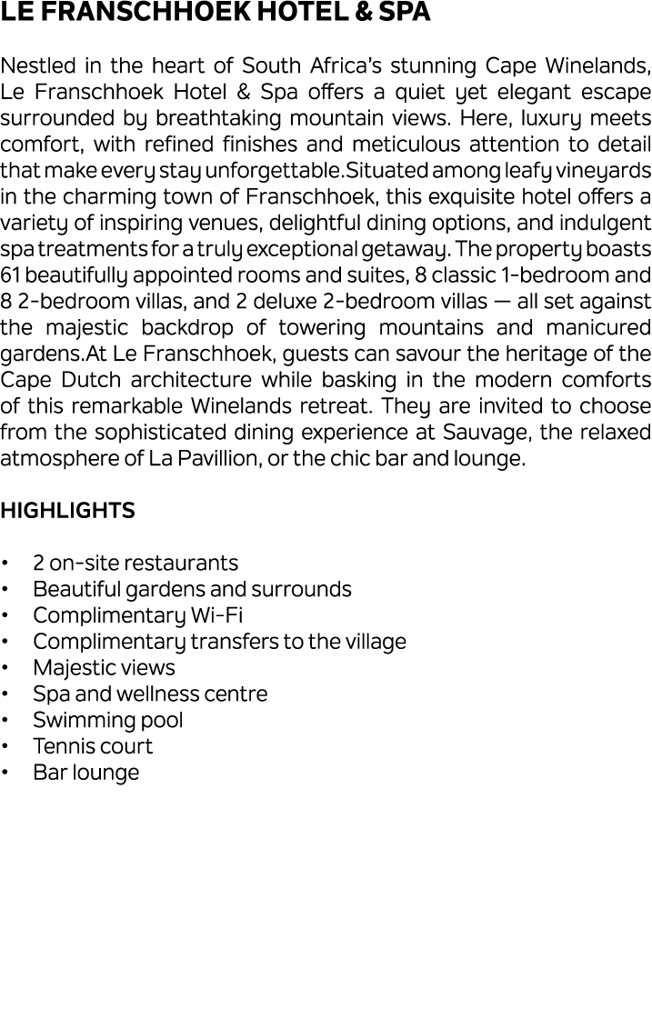Le Franschhoek Hotel & Spa Nestled in the heart of South Africa’s stunning Cape Winelands, Le Franschhoek Hotel & Spa...