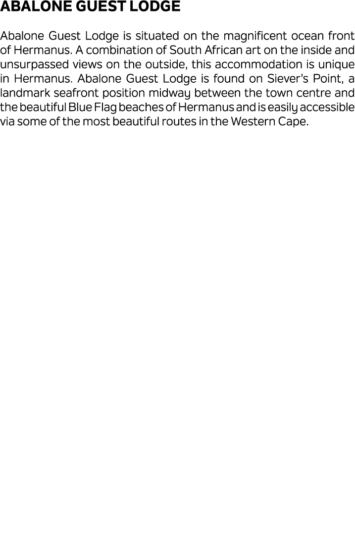 Abalone Guest Lodge Abalone Guest Lodge is situated on the magnificent ocean front of Hermanus. A combination of Sout...