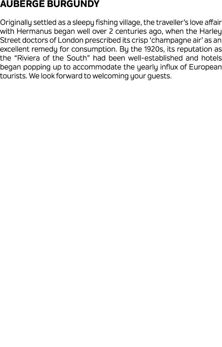 Auberge Burgundy Originally settled as a sleepy fishing village, the traveller’s love affair with Hermanus began well...