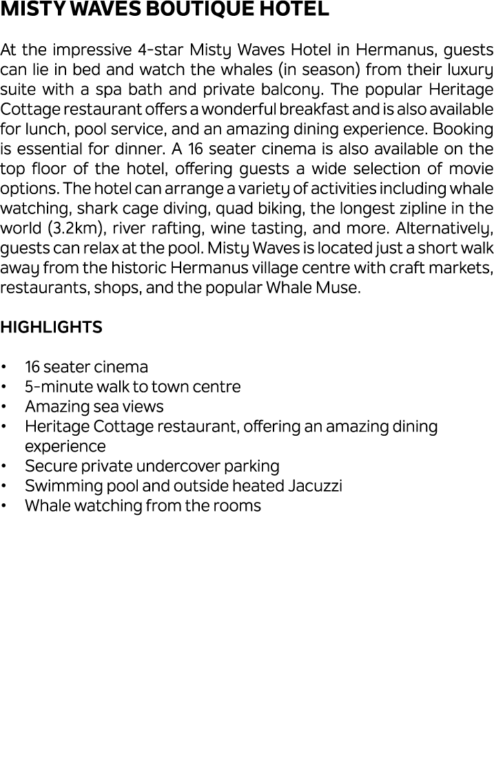 Misty Waves Boutique Hotel At the impressive 4 star Misty Waves Hotel in Hermanus, guests can lie in bed and watch th...