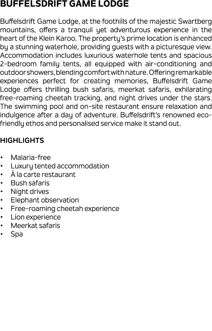 Buffelsdrift Game Lodge Buffelsdrift Game Lodge, at the foothills of the majestic Swartberg mountains, offers a tranq...