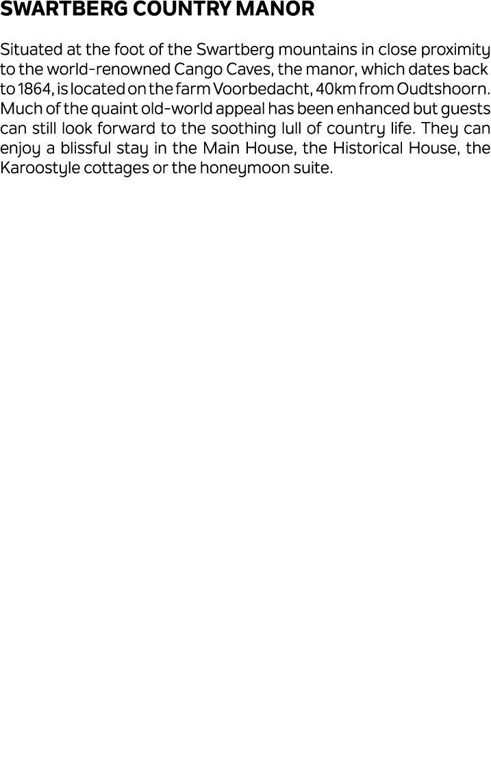 Swartberg Country Manor Situated at the foot of the Swartberg mountains in close proximity to the world renowned Cang...