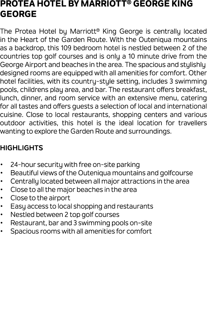 Protea Hotel by Marriott® George King George The Protea Hotel by Marriott® King George is centrally located in the He...