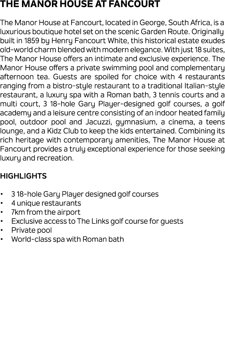 The Manor House at Fancourt The Manor House at Fancourt, located in George, South Africa, is a luxurious boutique hot...