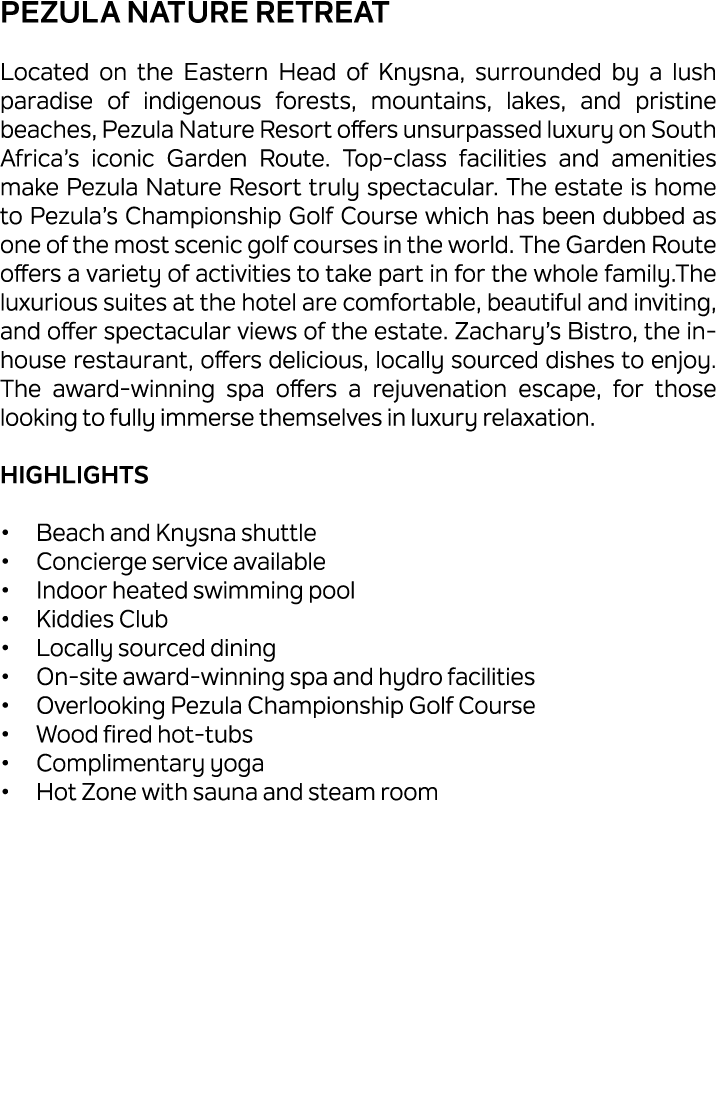 Pezula Nature Retreat Located on the Eastern Head of Knysna, surrounded by a lush paradise of indigenous forests, mou...