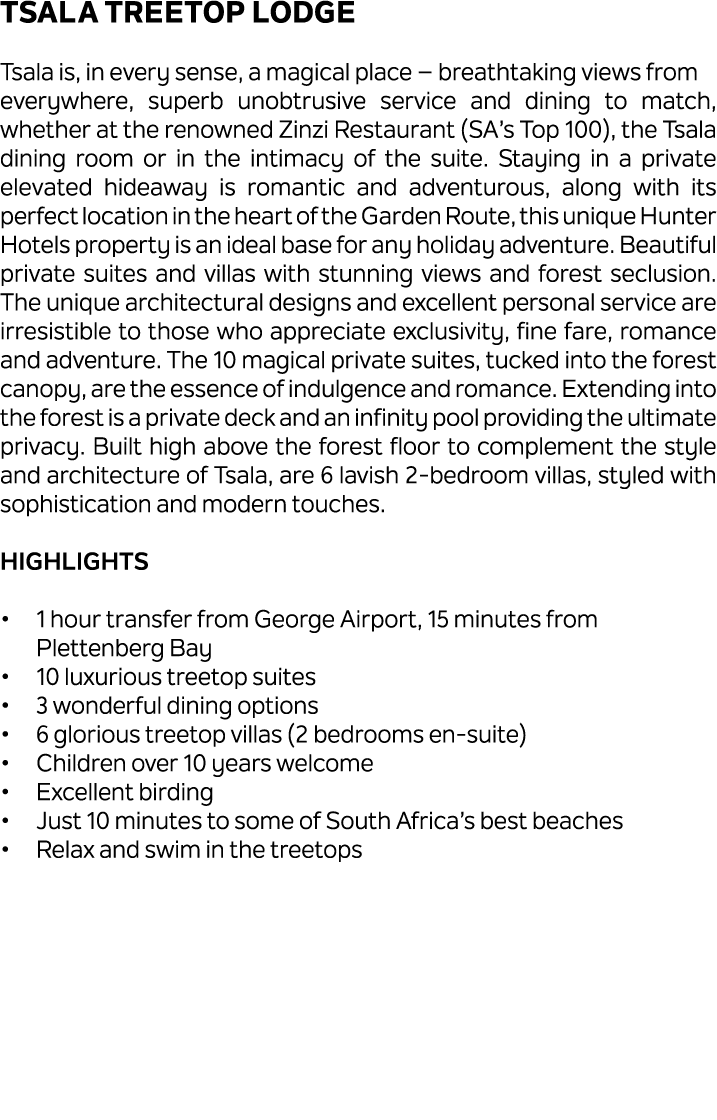 Tsala Treetop Lodge Tsala is, in every sense, a magical place – breathtaking views from everywhere, superb unobtrusiv...