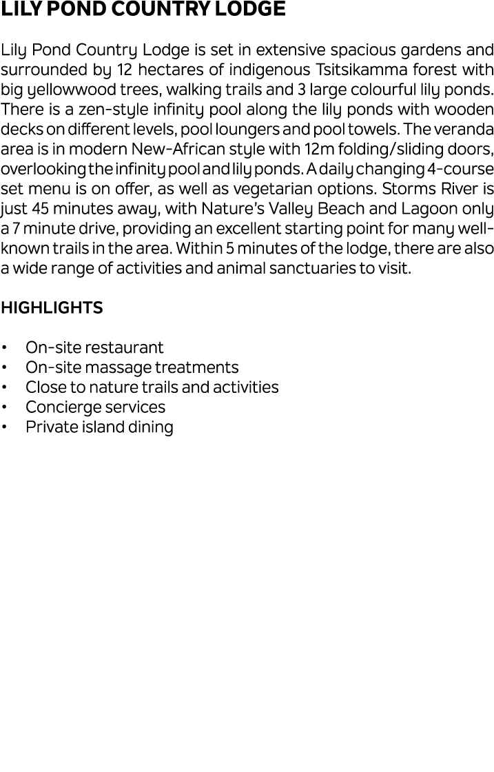 Lily Pond Country Lodge Lily Pond Country Lodge is set in extensive spacious gardens and surrounded by 12 hectares of...