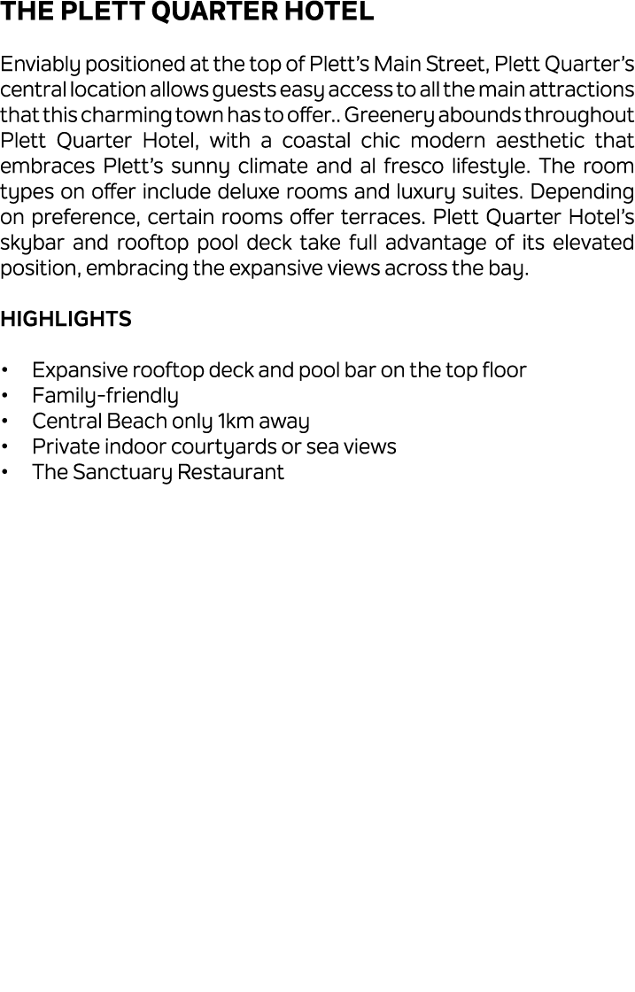 The Plett Quarter Hotel Enviably positioned at the top of Plett’s Main Street, Plett Quarter’s central location allow...