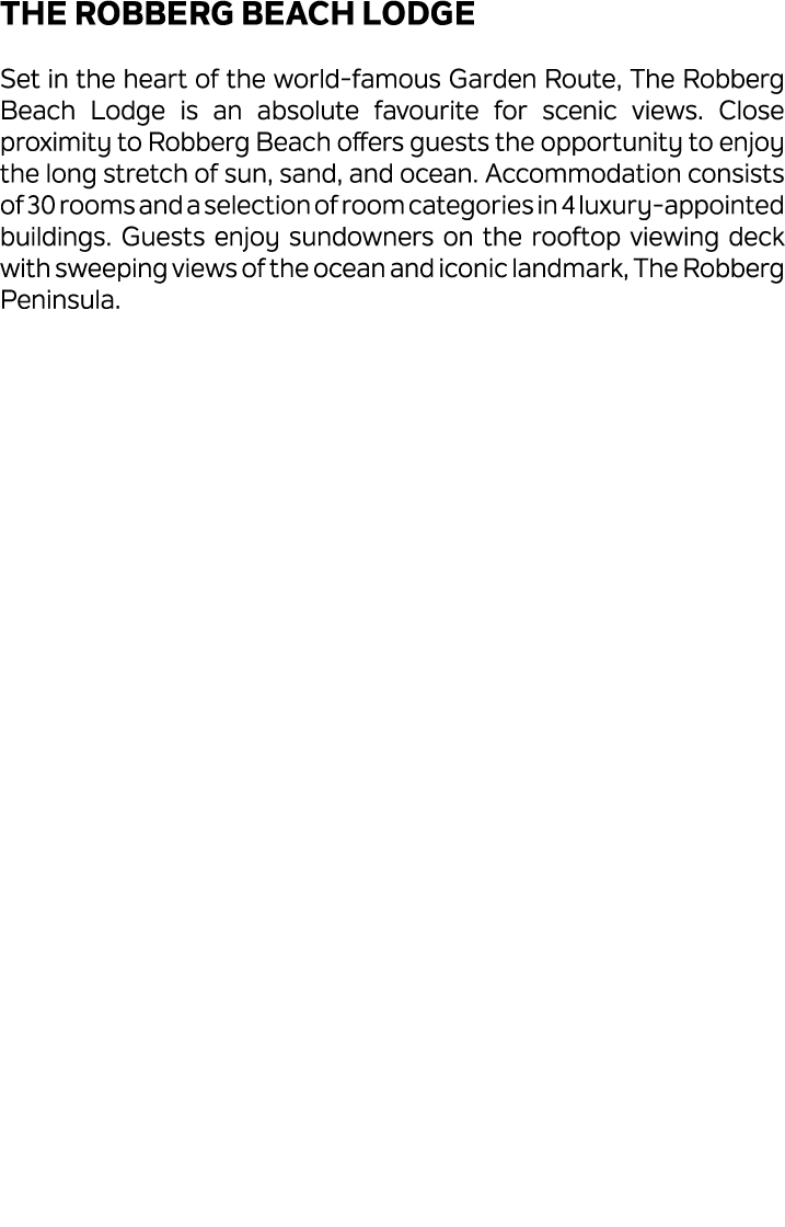 The Robberg Beach Lodge Set in the heart of the world famous Garden Route, The Robberg Beach Lodge is an absolute fav...