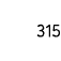 315