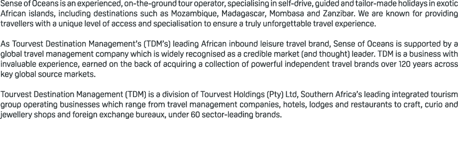Sense of Oceans is an experienced, on the ground tour operator, specialising in self drive, guided and tailor made ho...