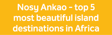 Nosy Ankao top 5 most beautiful island destinations in Africa 