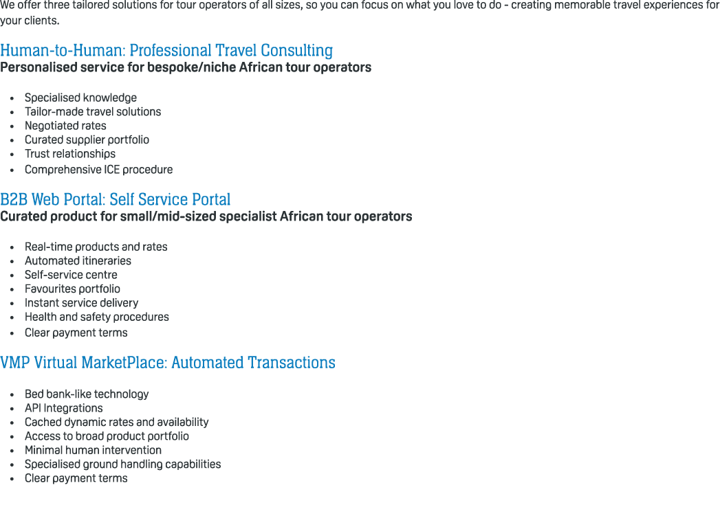 We offer three tailored solutions for tour operators of all sizes, so you can focus on what you love to do creating m...