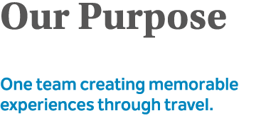 Our Purpose One team creating memorable experiences through travel.